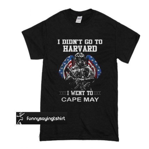 I didn't go to Harvard i went to Cape May t shirt