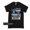 I’m not short I’m Stitch size t shirt