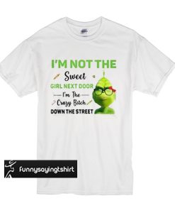 I’m not the Sweet girl next door t shirt