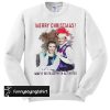 Merry Christmas may it be filled with activities sweatshirt