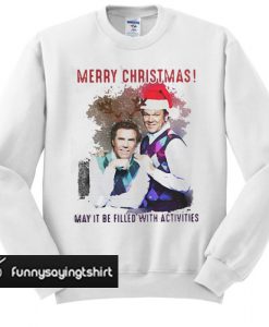 Merry Christmas may it be filled with activities sweatshirt