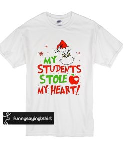 My Students Stole My Heart t shirt