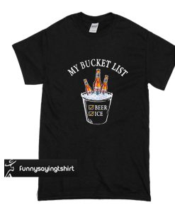 My bucket list Coors Light beer ice t shirt