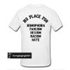 No Place for Homophobia t shirt back