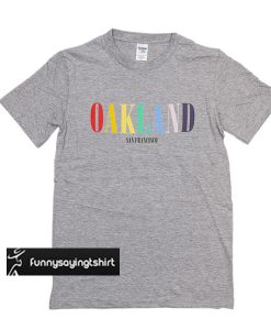 Oakland san francisco t shirt