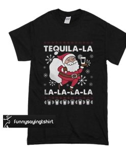 Santa Claus Tequila La la la la la Christmas t shirt