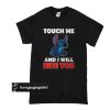 Stitch touch me and I will bite you t shirt