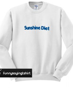 Sunshine Diet sweatshirt