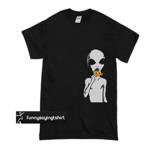 alien eating pizza t shirt