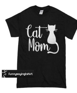 cat mom t shirt