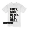 fuck shit damn ass hell t shirt