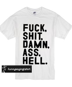 fuck shit damn ass hell t shirt