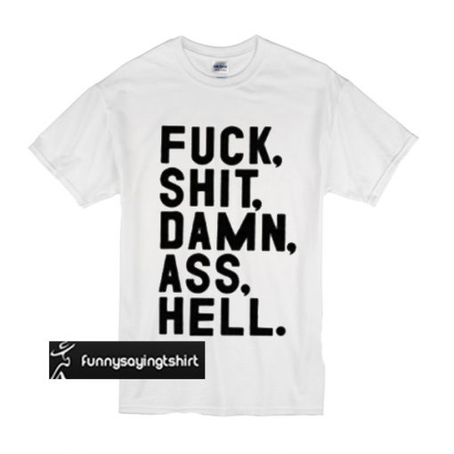 fuck shit damn ass hell t shirt