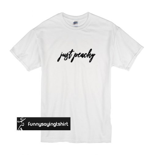 just peachy t shirt