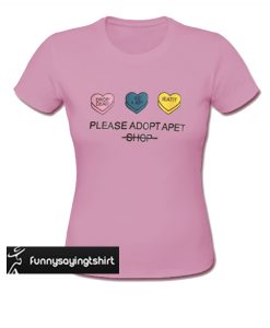 please adopt apet t shirt