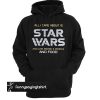 All I care about is Star Wars and like maybe 3 people and food hoodie