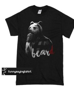 Bear With BearD t shirt