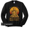 Buddha in mostly peace love and light a little go fuck yourself sweatshirt