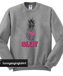 Check Pineapple Slut sweatshirt