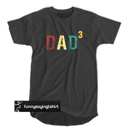 Color Dad 3 t shirt