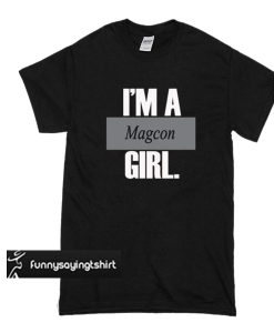 Im A Magcon Girl t shirt