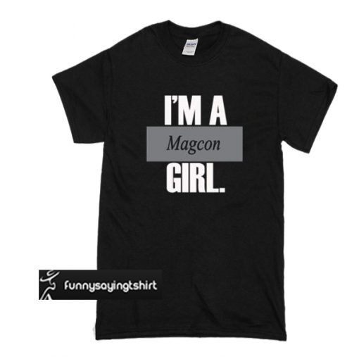 Im A Magcon Girl t shirt