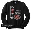 In case of accident my blood type is dr pepper sweatshirt