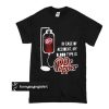 In case of accident my blood type is dr pepper t shirt