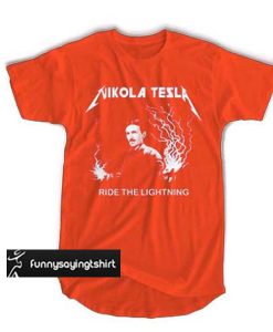 Nikola tesla ride the lightning t shirt