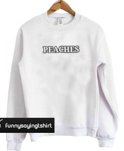 Peaches Font sweatshirt