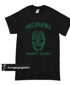 Philadelphia football Robbin' season t shirt