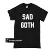 Sad Goth t shirt