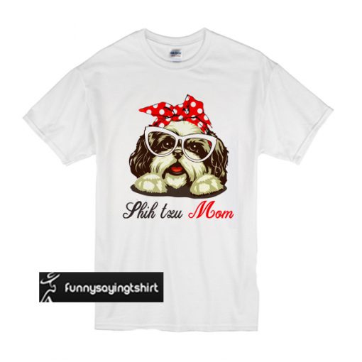 Shih tzu mom t shirt