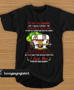 Snoopy To my husband I wish I could turn back the clock t shirtSnoopy To my husband I wish I could turn back the clock t shirt