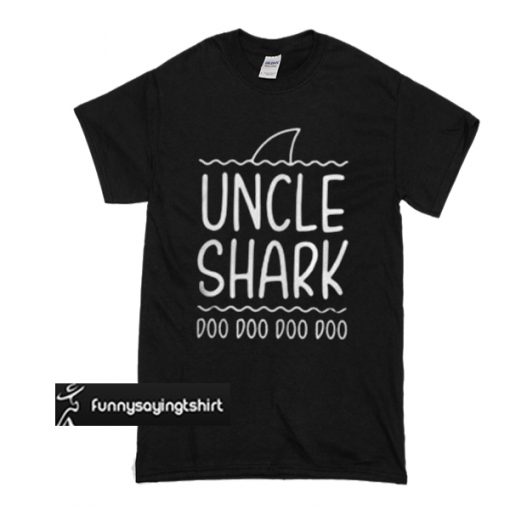 Uncle shark doo doo doo doo t shirt