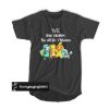 We are never too old Pokemon t shirt