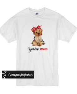 Yorkshire Terrier mom t shirt