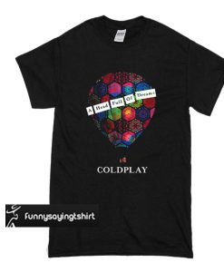 Coldplay A Head Full of Dreams t shirt