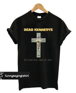 Dead Kennedys Shortsleeve In God We Trust t shirt