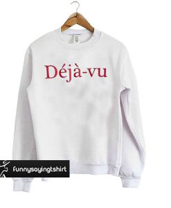 Dejavu sweatshirt