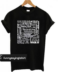 Fuck It All T-Shirt