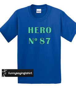 Hero No 87 t shirt