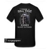 I Took DNA Test And God Is My Father t shirt