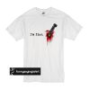 I'm Fine Bloody t shirt