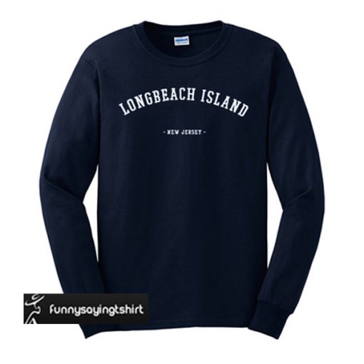 Long Beach Island New Jersey sweatshirt