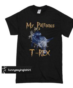 My Patronus is a T-Rex t shirt