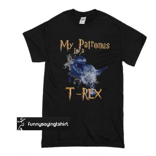 My Patronus is a T-Rex t shirt