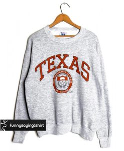 TEXAS University The Texas At Austin sweatshirt