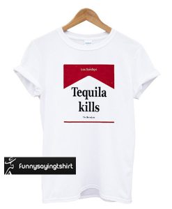 Tequila Kills Los Sundays T Shirt