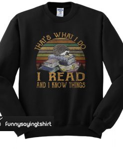 That’s what I do I read and I know things vintage sweatshirt